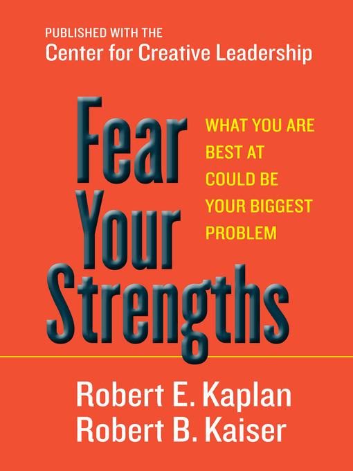 Title details for Fear Your Strengths by Robert E. Kaplan - Available